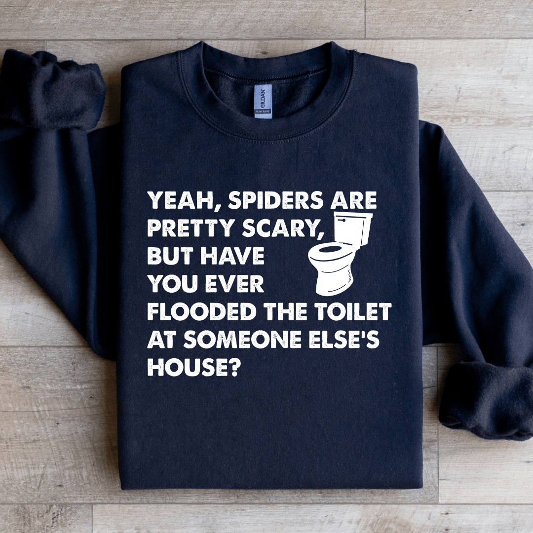 Yeah Spiders Are Pretty Scary Sweatshirt