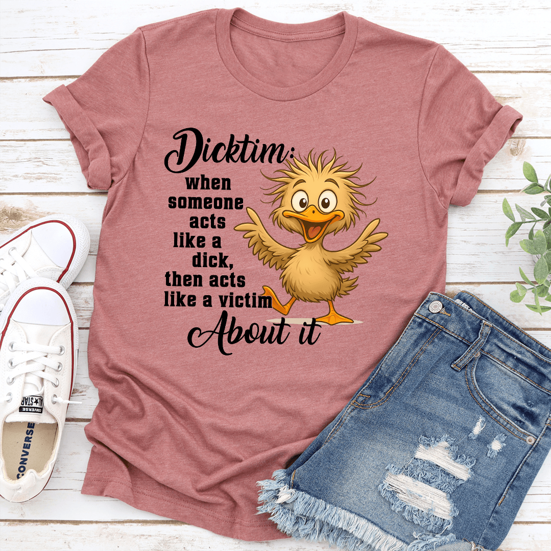 Dicktim When Someone Acts Like A D-ck Tee