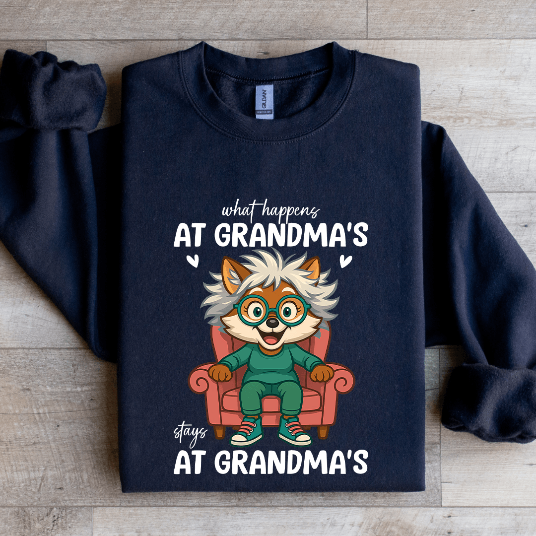 What Happens At Grandma's Sweatshirt