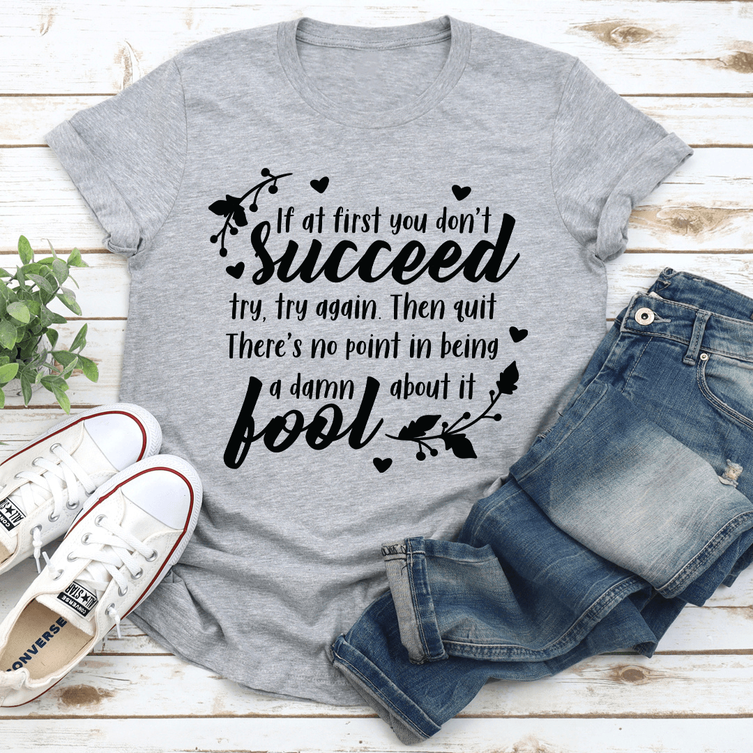 If At First You Don't Succeed Black Tee