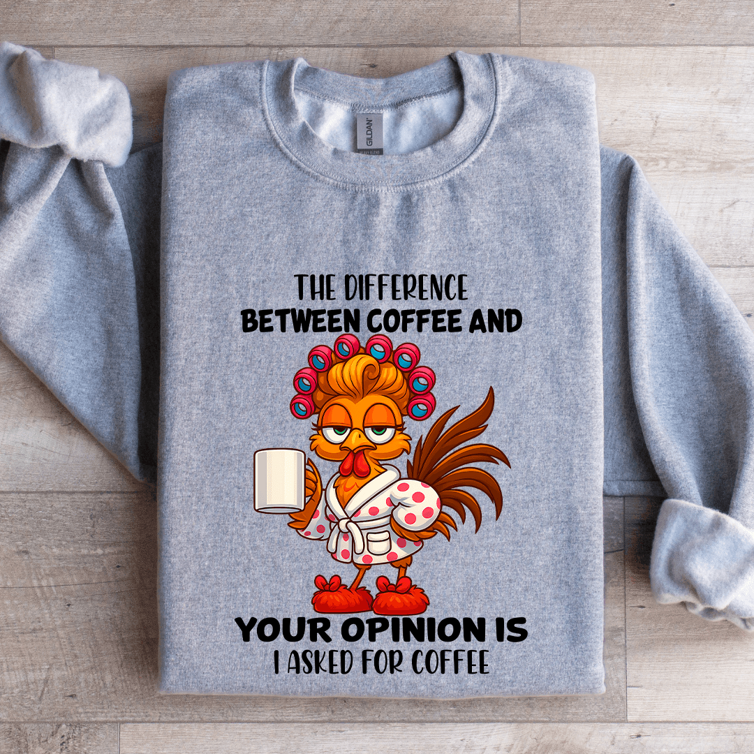 The Difference Between Coffee Sweatshirt