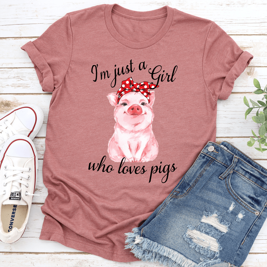 I'm Just A Girl Who Love Pigs Tee