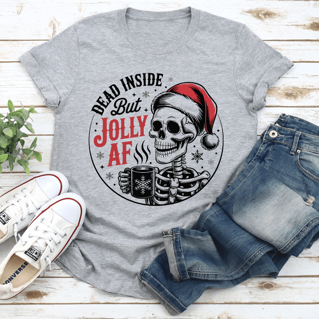 Dead Inside But Jolly Af Tee