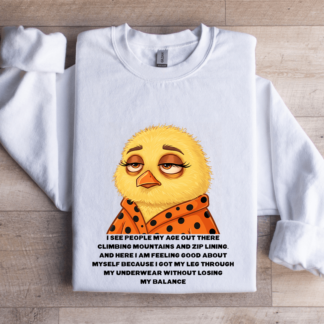 I See People My Age Out There Climbing Mountains Sweatshirt
