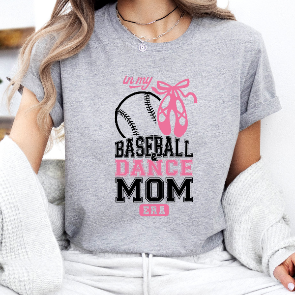 In My Baseball and Dance Mom Era Shirt, Baseball Mom Era Shirt, Dance Mom Era Shirt, Ballet Mama T-shirt, Dance Mama Shi