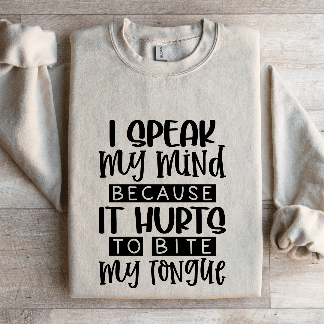 I Speak My Mind Sweatshirt