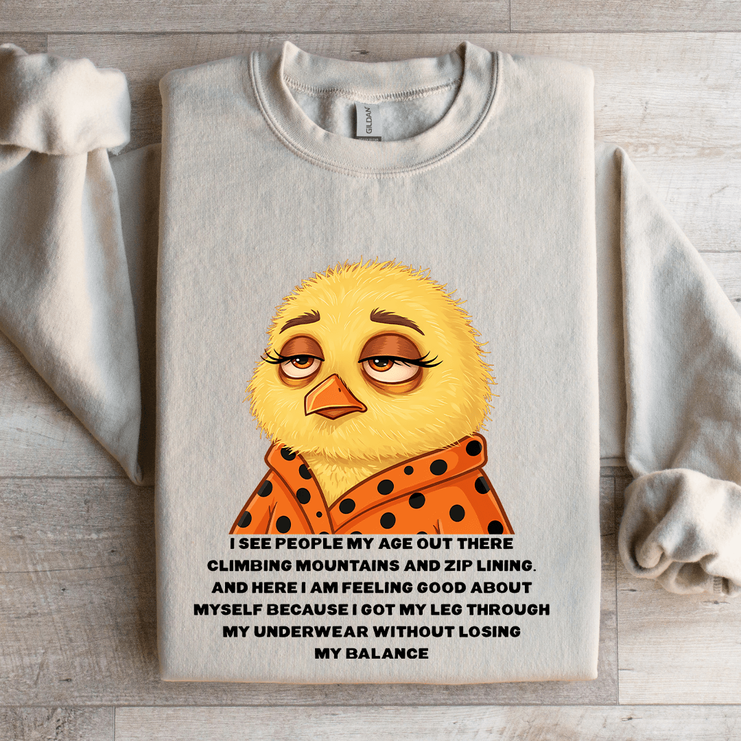 I See People My Age Out There Climbing Mountains Sweatshirt