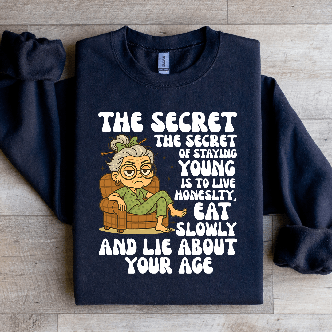 The Secret The Secret Of Staying Young Sweatshirt