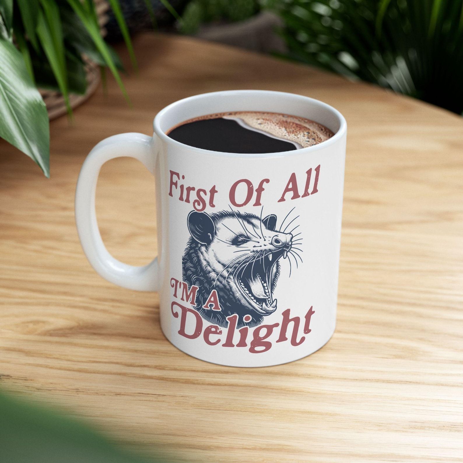 First Of All Im A Delight Mug Funny Chicken Coffee Cup Sarcastic Humor Animal Mug