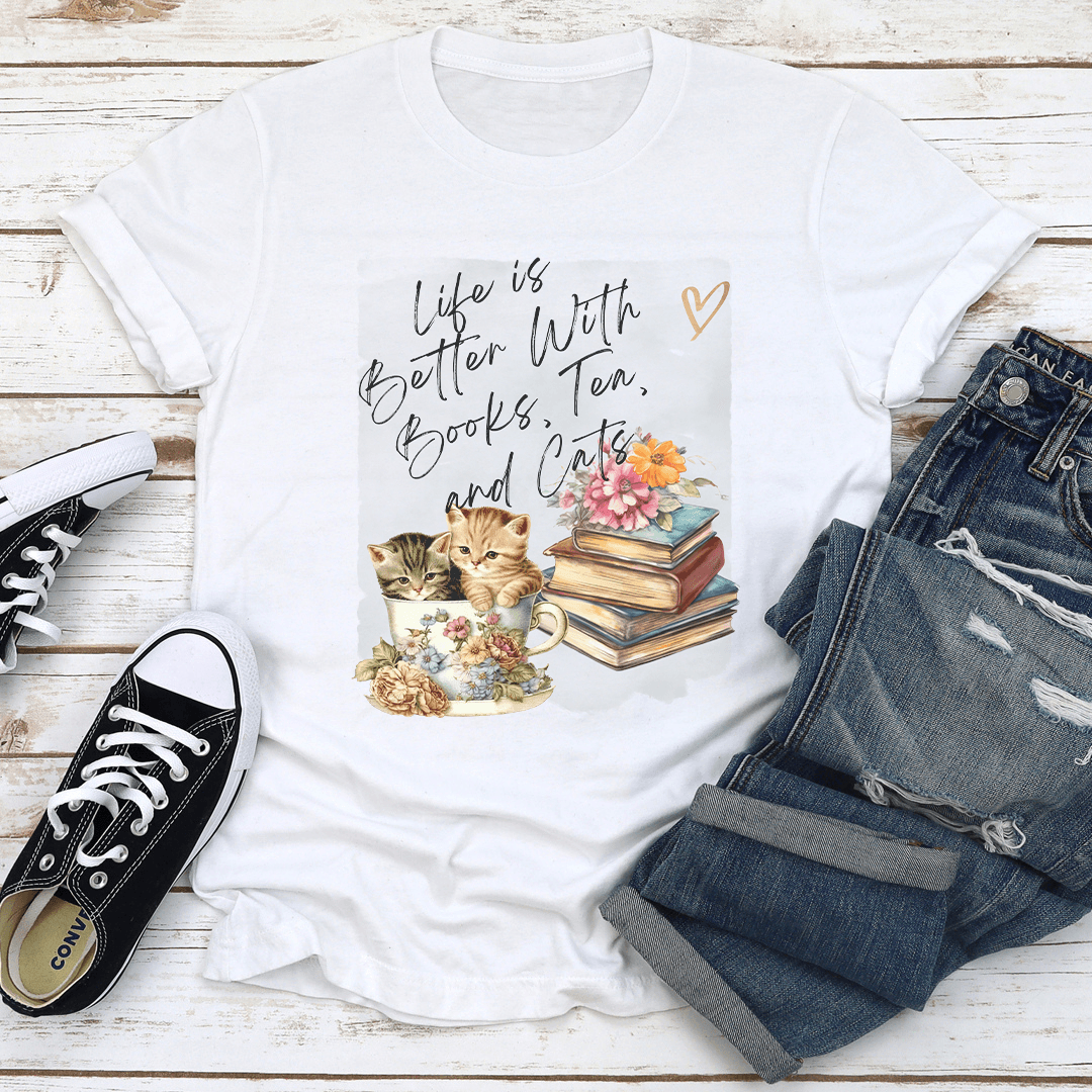 Life Is Better With Books Tea And Cats Tee
