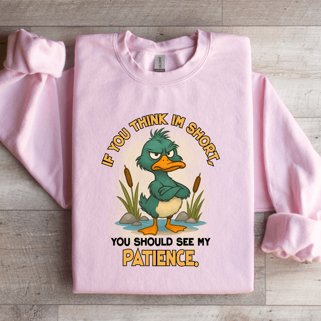 If You Think Im Short Sweatshirt