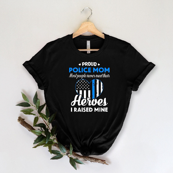 Proud Police Mom Shirt, Police Family Shirt, My Favorite Police Officer Shirt, Mom Shirt, Proud Mom Shirt, Gift For Mom