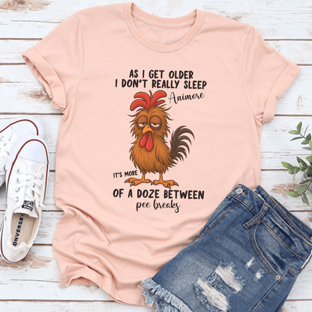 As I Get Older I Don't Really Sleep Animose Tee