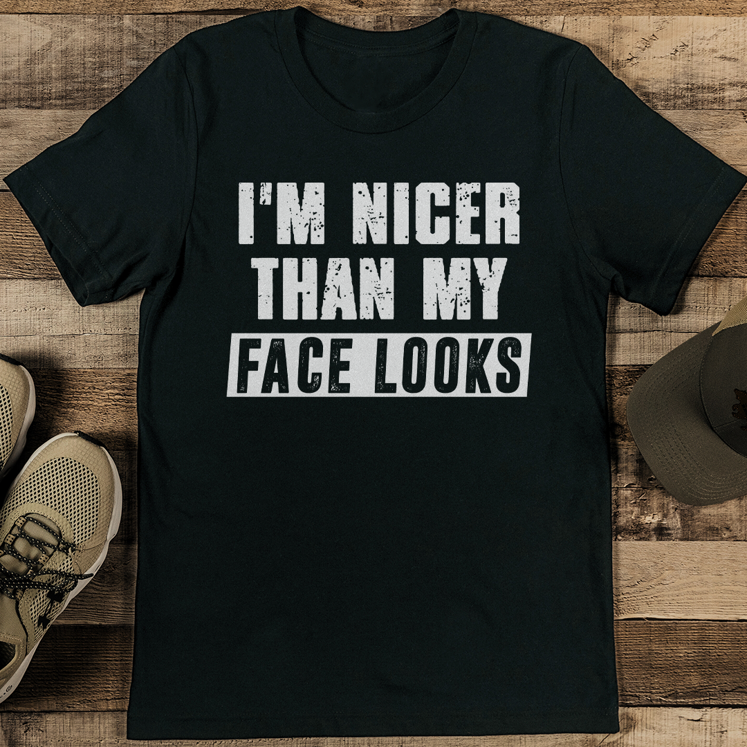 I'm Nicer Than My Face Looks Tee