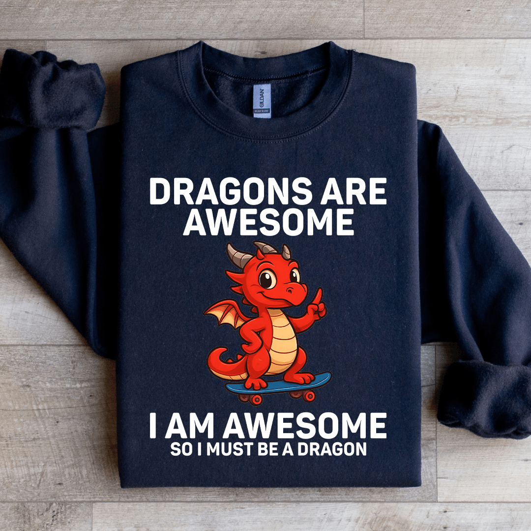 Dragons Are Awesome Sweatshirt