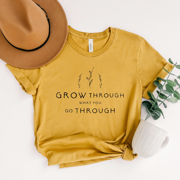Grow Through What You Go Through Shirt Motivational Plant Lady Tee
