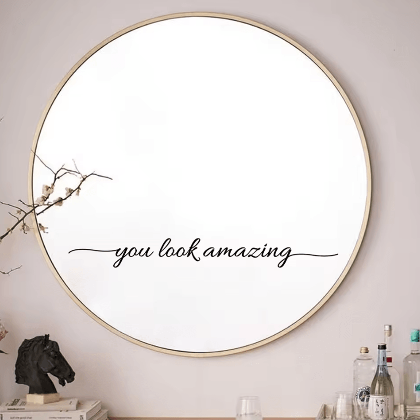 You Look Amazing Mirror Vinyl Decal – Motivational Bathroom & Bedroom Sticker