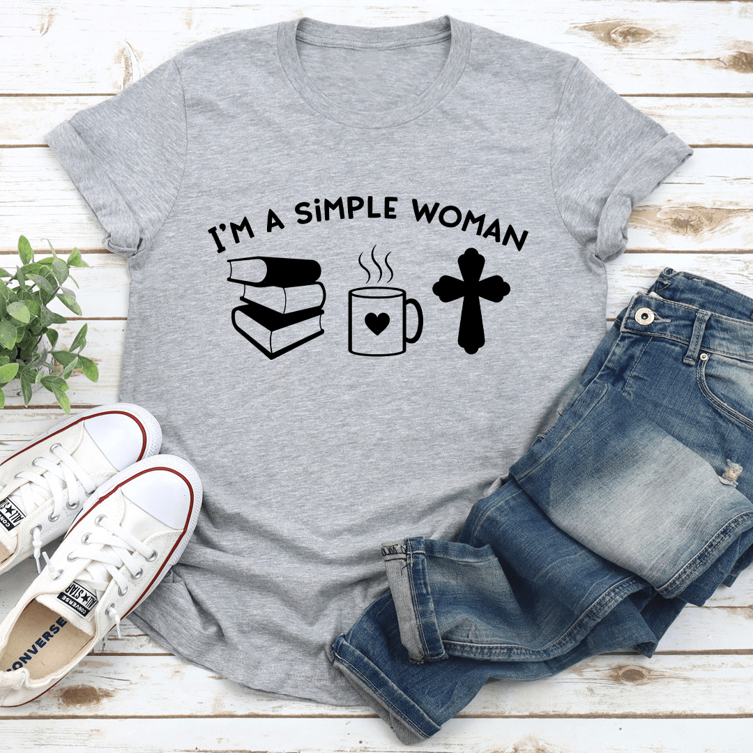 I'm A Simple Woman Tee