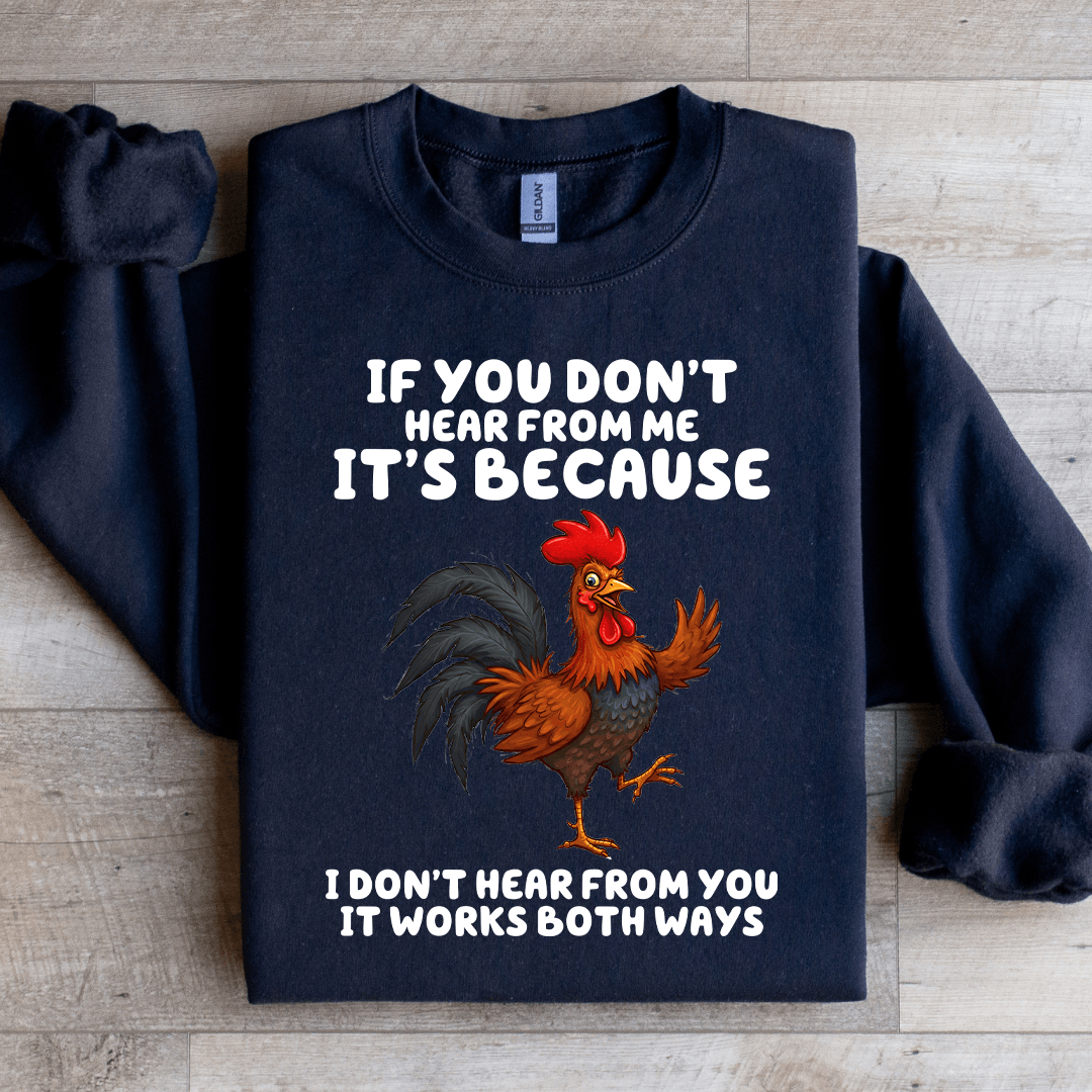 If You Don't Hear From Me Sweatshirt