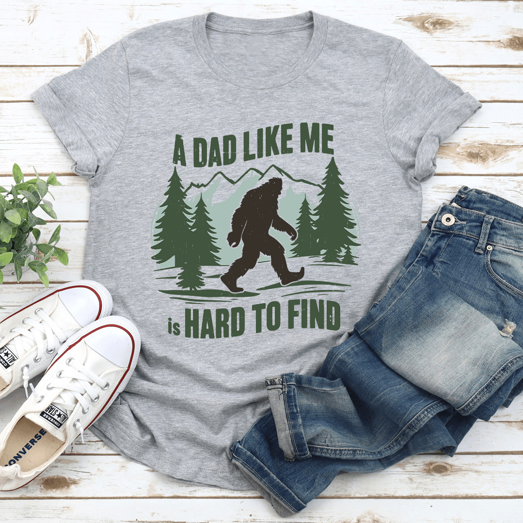 A Dad Like Me Is Hard To Find Tee