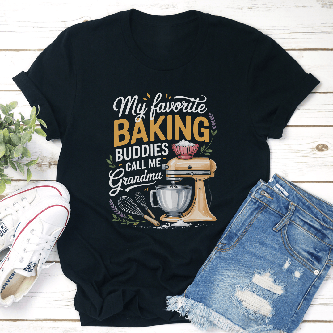 My Favorite Baking Buddies Call Me Grandma Tee
