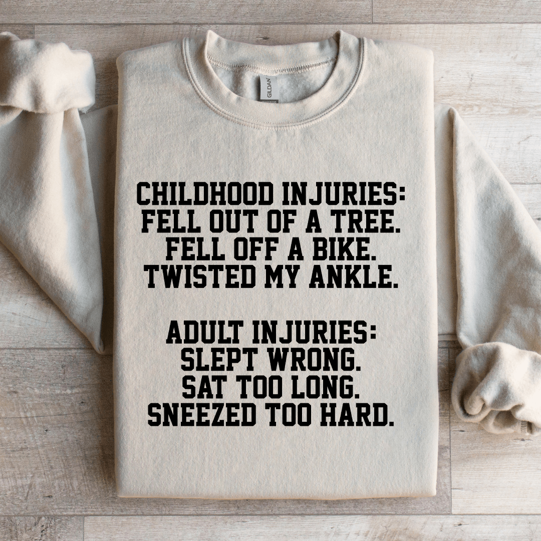 Childhood Injuries Fell Out Of A Tree Fell Off A Bike Sweatshirt