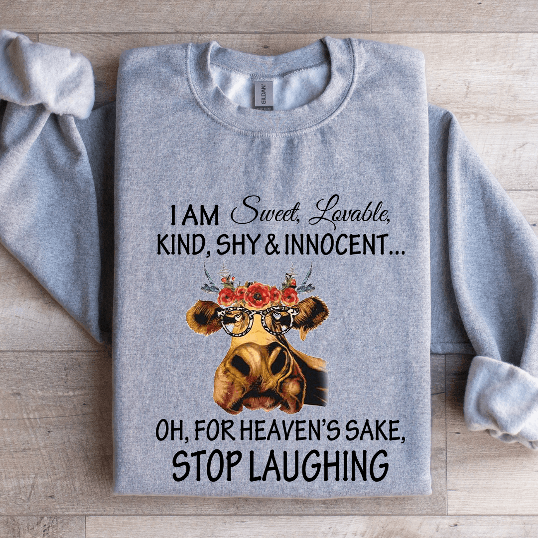 I Am Sweet Lovable Kind Shy & Innocent Sweatshirt
