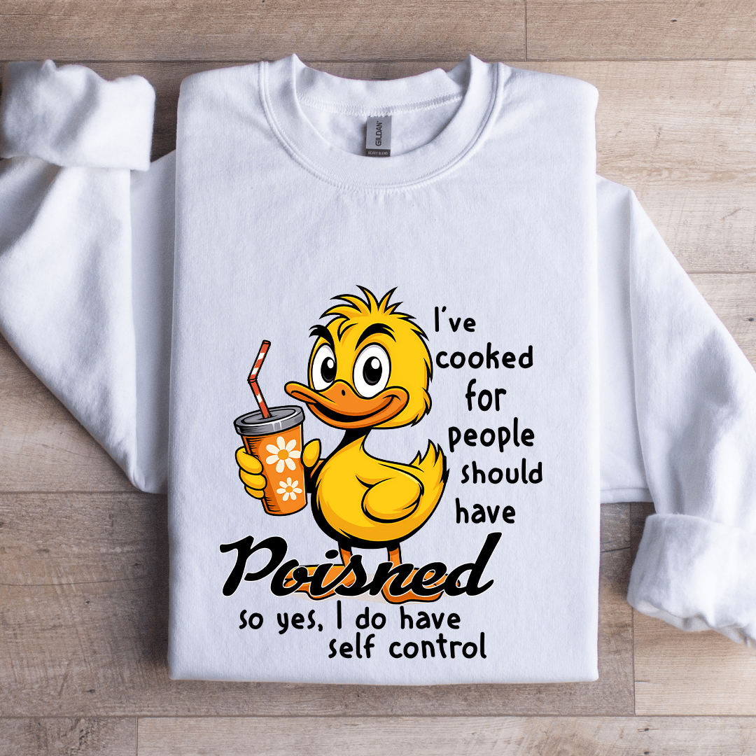 I've Cooked For People Sweatshirt