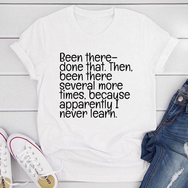 Been There Done That T-Shirt