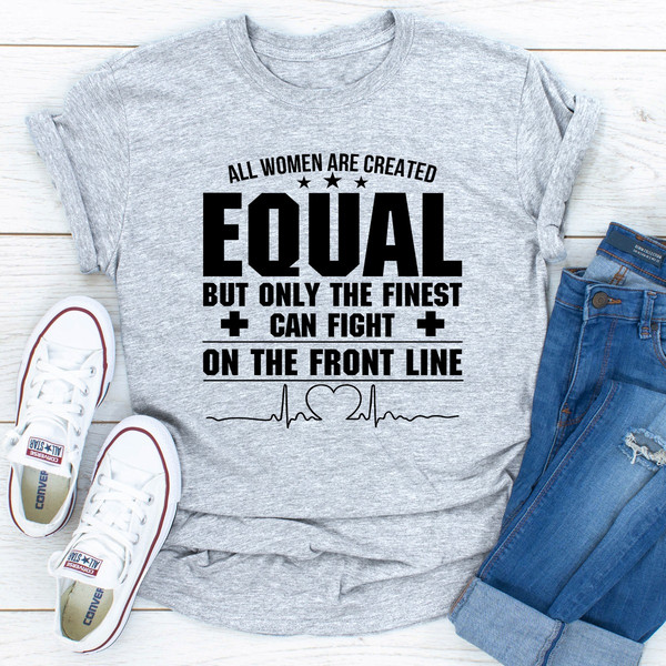 All Women Are Created Equal But Only The Finest Can Fight On The Front Line