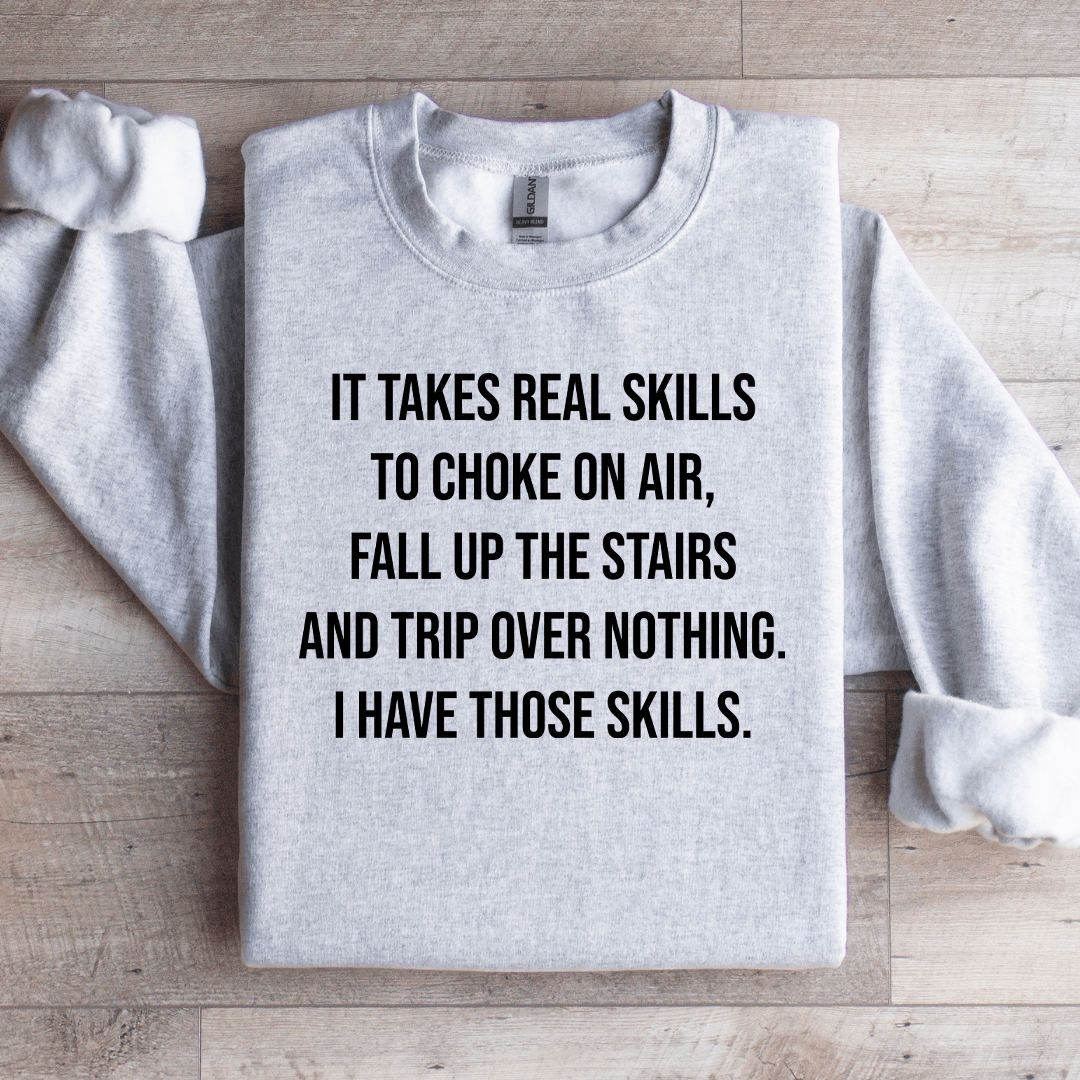 It Takes Real Skills To Choke On Air Sweatshirt