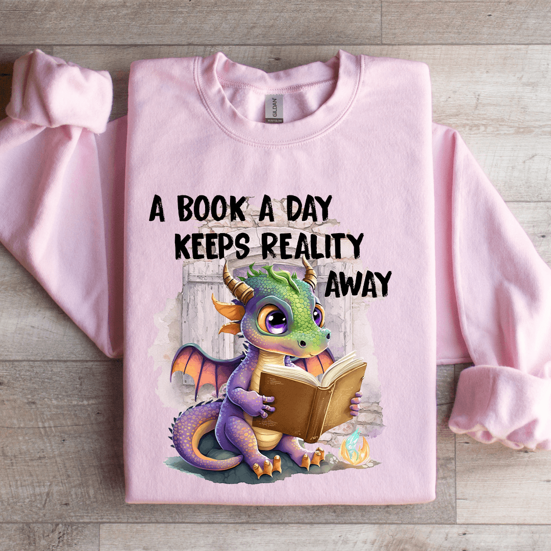 A Book A Day Keeps Reality Away Sweatshirt