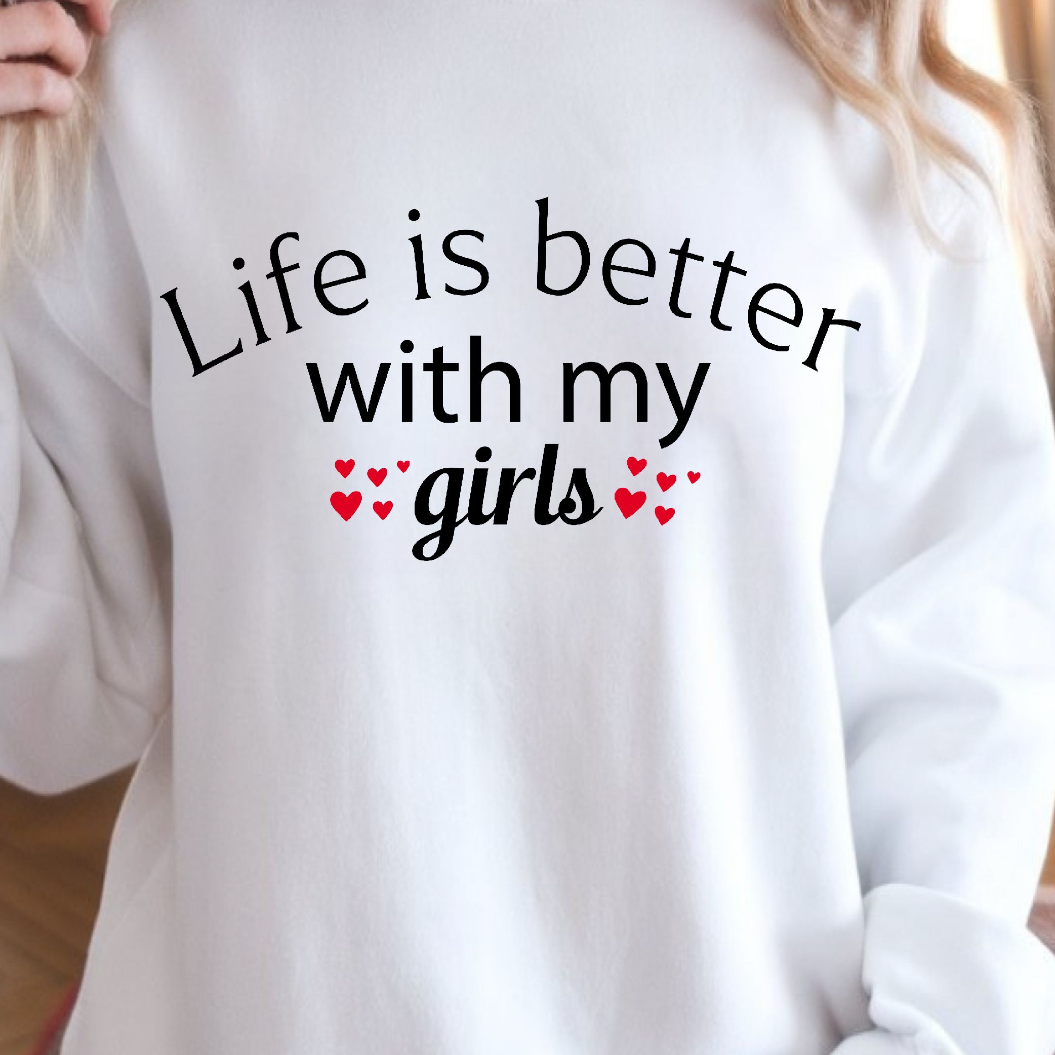 Life Is Better With My Girls Shirt, Best Friends T-Shirt, Girls Day Shirt