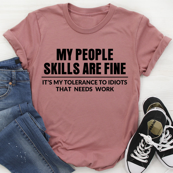My People Skills Are Fine Tee