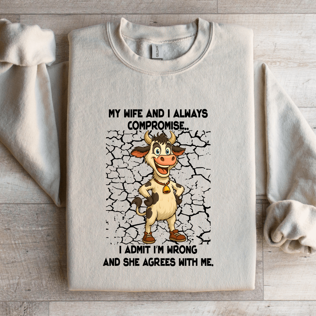 My Wife And I Always Compromise Sweatshirt