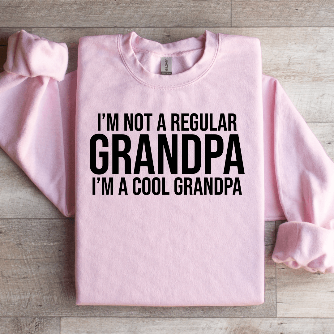 I'm Not A Regular Grandpa Sweatshirt