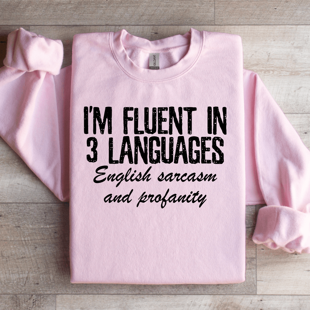 I'm Fluent In 3 Languages Sweatshirt