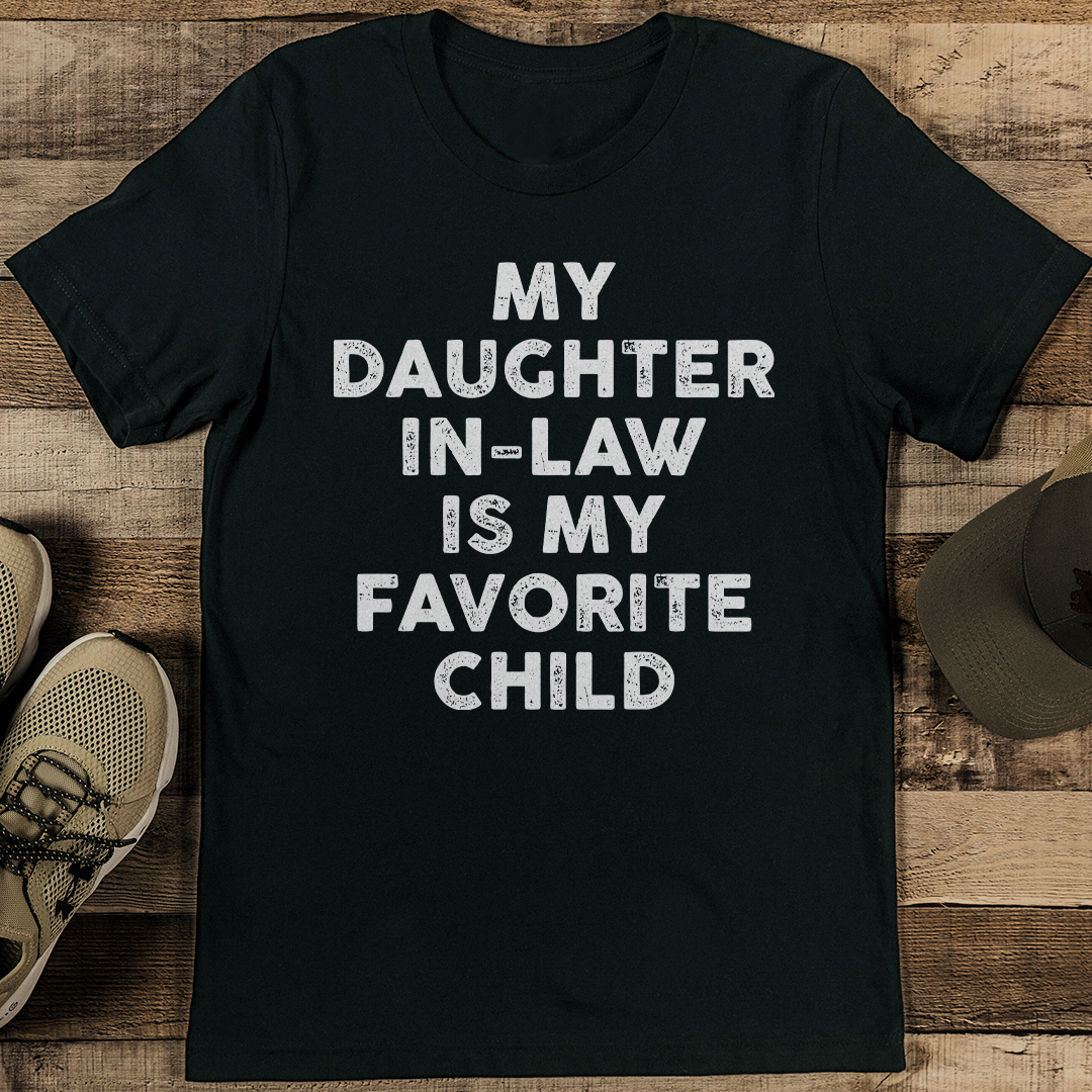 My Daughter-in-law is My Favorite Child Tee