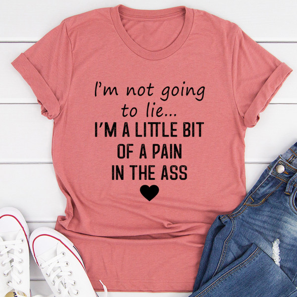 I'm Not Going To Lie Tee