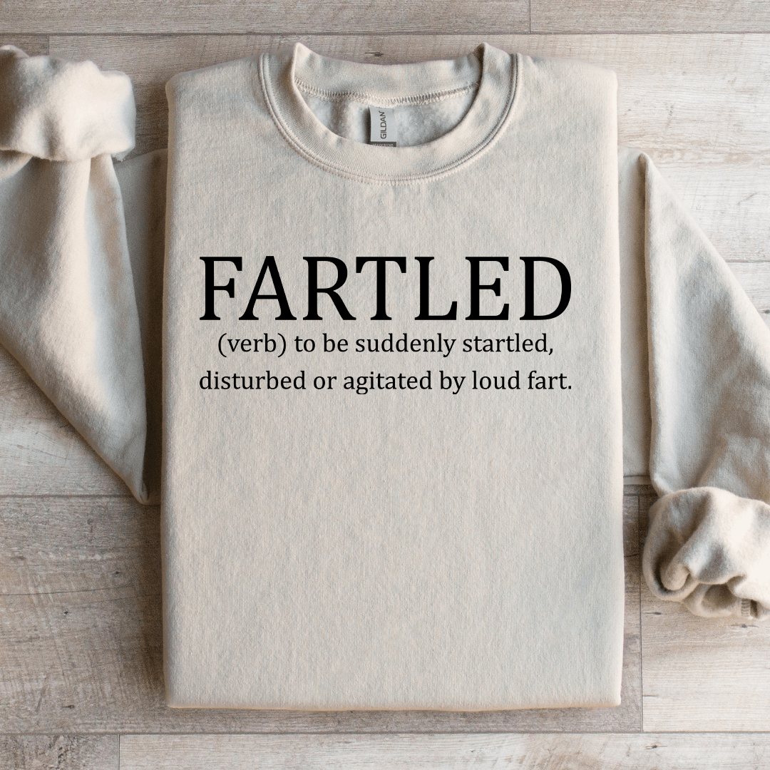 Fartled To Be Suddenly Startled Sweatshirt