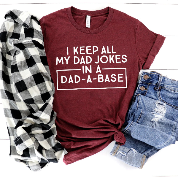 I Keep All My Dad Jokes In A Dad-a-base Shirt,New Dad Shirt,Dad Shirt,Daddy Shirt,Father's Day Shirt,Best Dad shirt,Gift