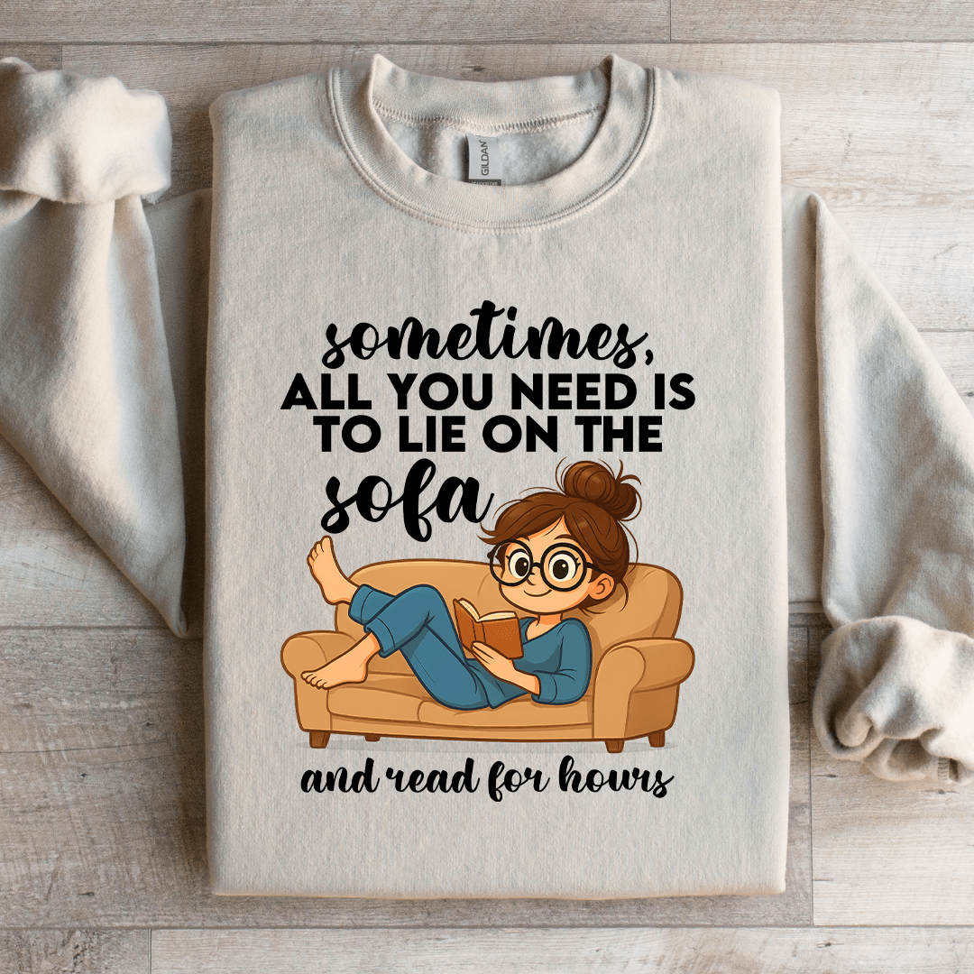Sometimes All You Need Is To Lie On The Sofa Sweatshirt