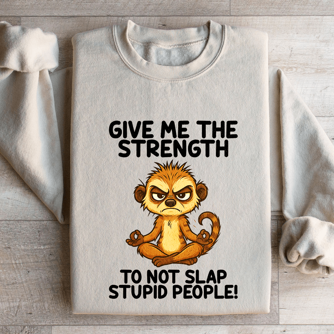 Give Me The Strength Sweatshirt