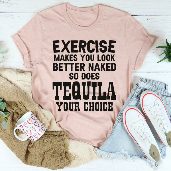 Exercise Makes You Look Better Tee