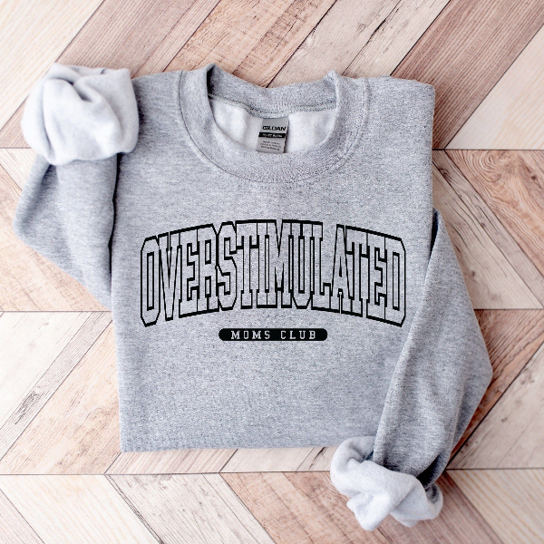 Overstimulated Moms Club Sweatshirt | Varsity Mom Hoodie for Busy Moms Comfort Wear