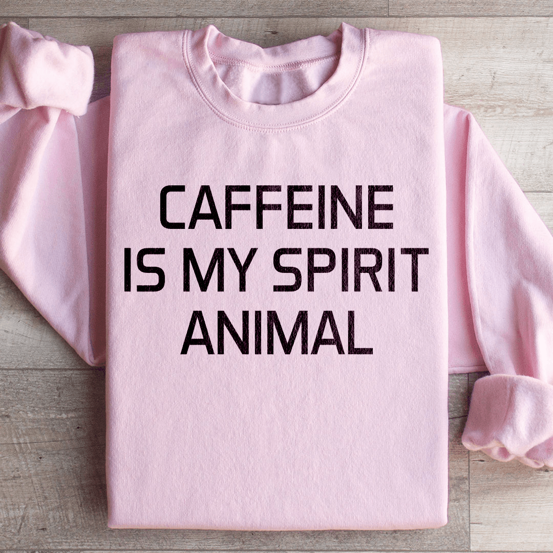 Caffeine Is My Spirit Animal Sweatshirt