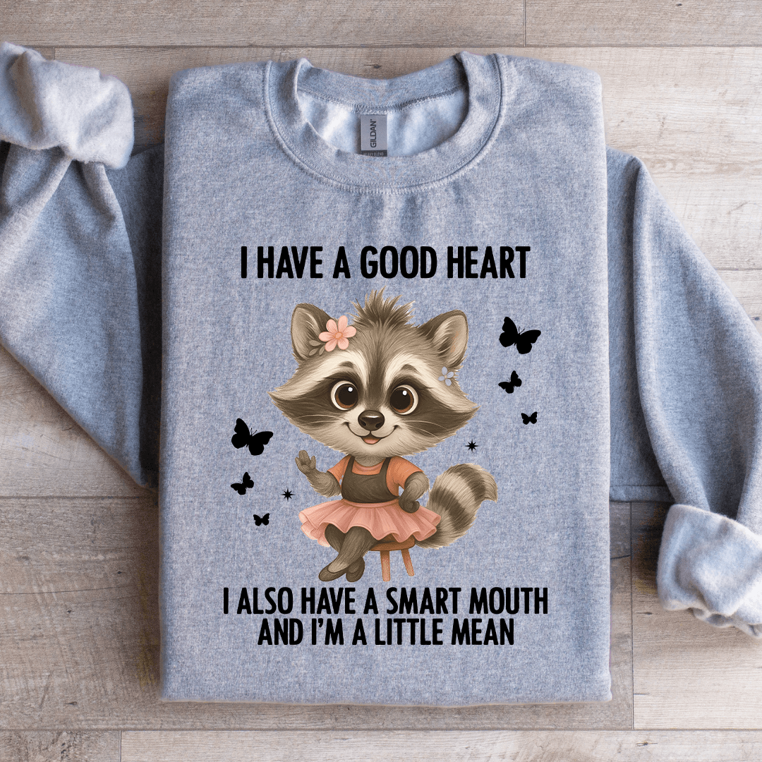 I Have A Good Heart Sweatshirt