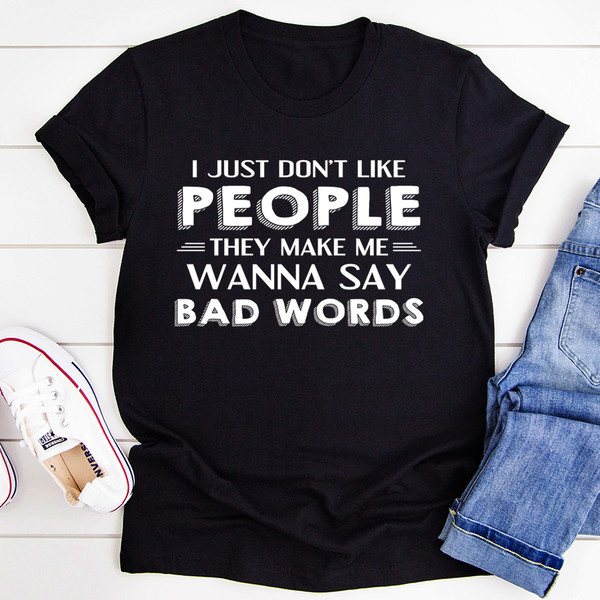I Just Don't Like People Tee