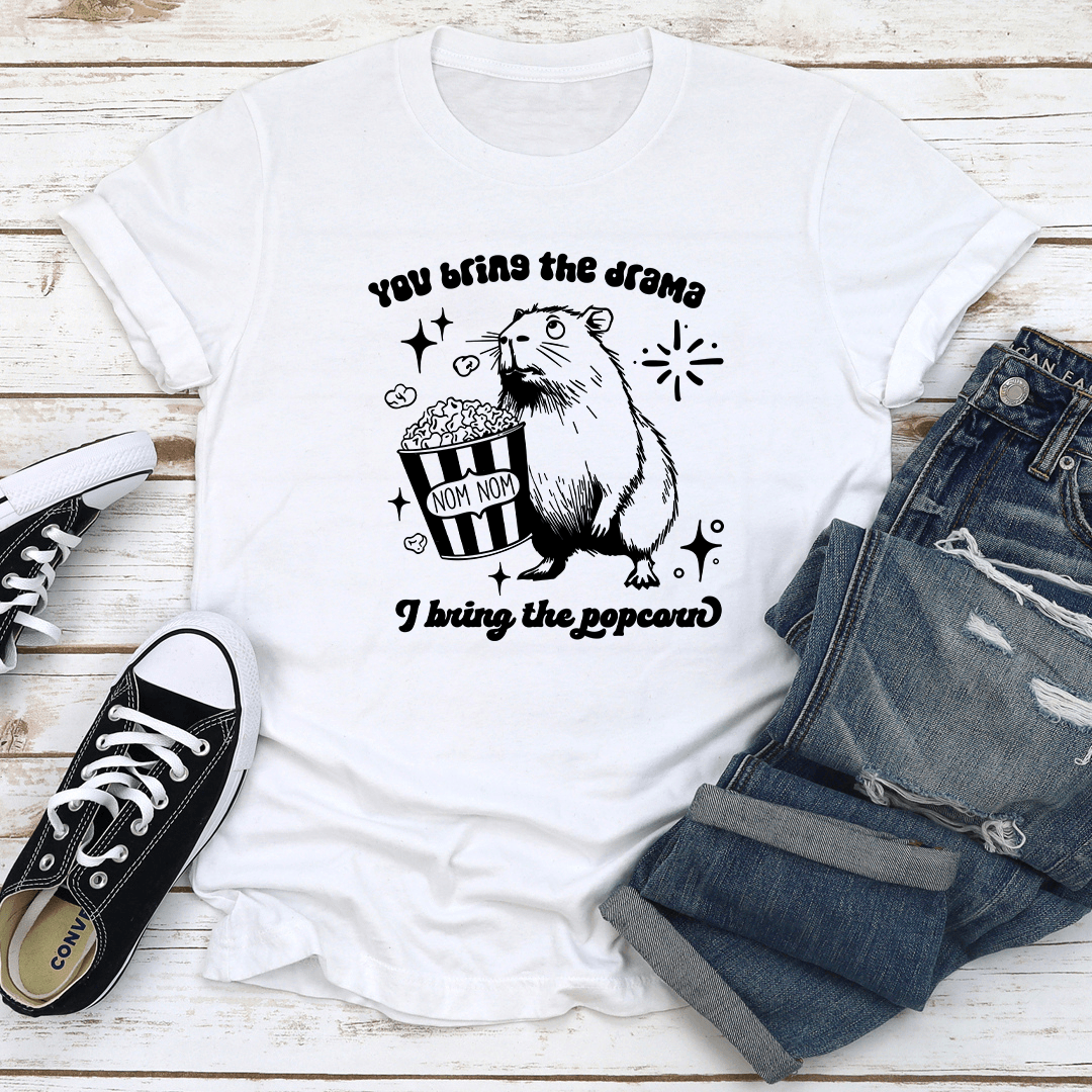 You Bring The Drama Tee