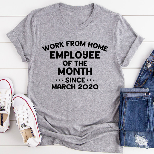Work From Home Employee Of The Month Tee